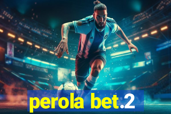 perola bet.2